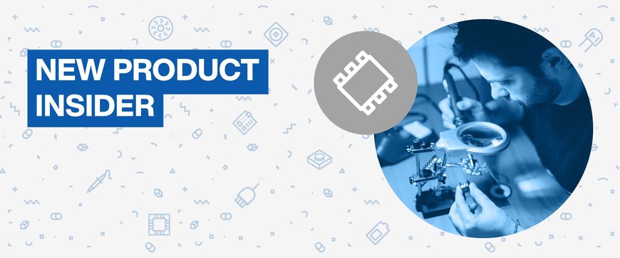 MOUSER ELECTRONICS NEW PRODUCT INSIDER: FEBRUARY 2021